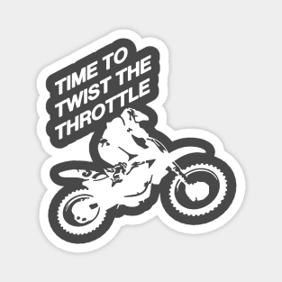 Time To Twist The Throttle Off Road Motocross Biker White Magnet