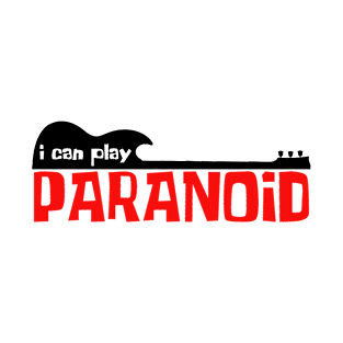 I Can Play Paranoid T-Shirt