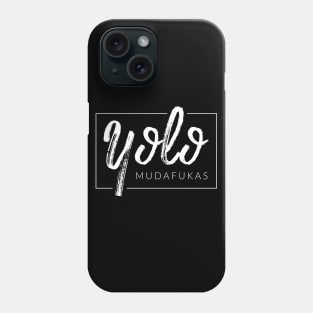 YOLO Mudafukas Phone Case