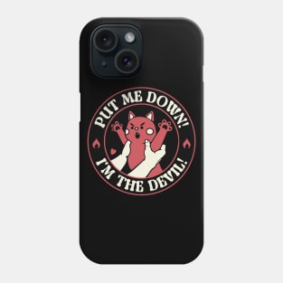 Put Me Down! I'm The Devil Cat by Tobe Fonseca Phone Case