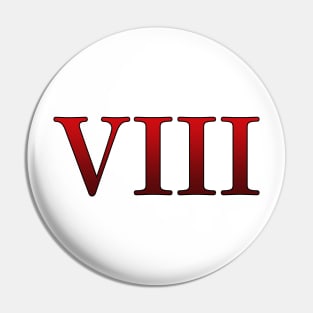 Red Roman Numeral 8 VIII Pin