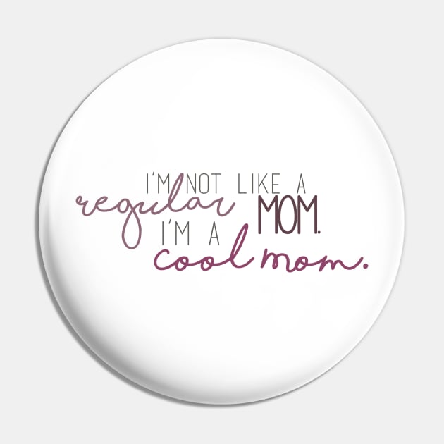 Cool Mom - Mean Girls Pin by mariansar