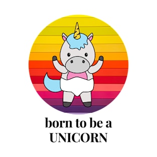 Born To Be A Unicorn T-Shirt