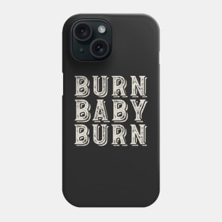 Fitness Saying Burn Baby Burn Phone Case