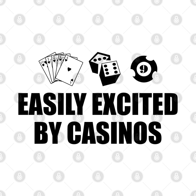 Casino - Easily excited by casinos by KC Happy Shop