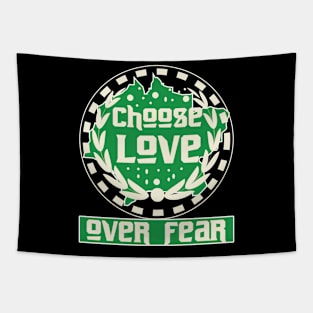 Choose Love Over Fear Tapestry