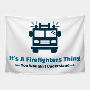 It's A Firefighters Thing - funny design Tapestry