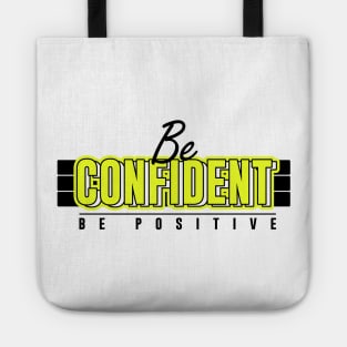 Be Confident Be Positive Tote