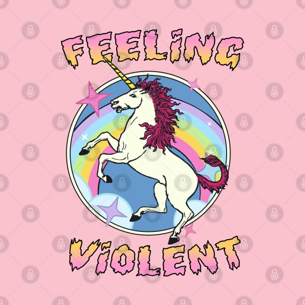 Felling Violent - Funny Unicorn by 461VeteranClothingCo