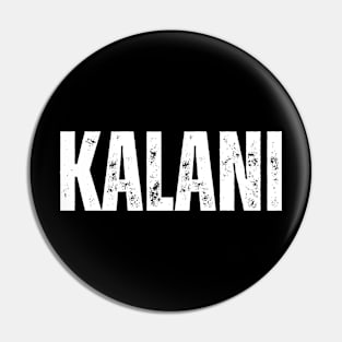 Kalani Name Gift Birthday Holiday Anniversary Pin