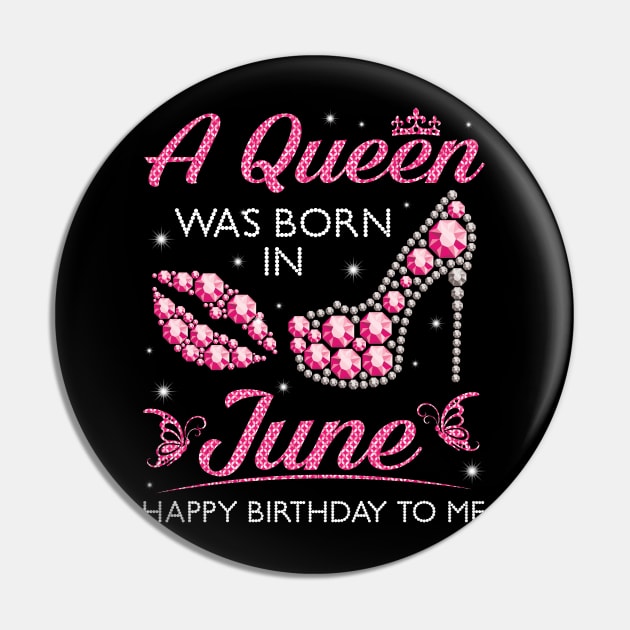 A Queen Was Born In June Happy Birthday To Me Nana Mommy Aunt Sister Cousin Wife Daughter Pin by joandraelliot