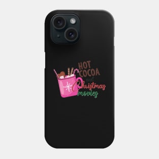 Hot Cocoa and Crhistmas Movies Phone Case