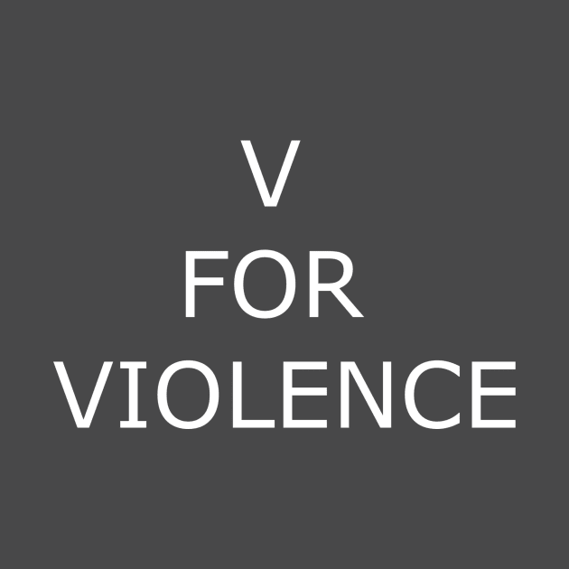 V FOR VIOLENCE by TforU