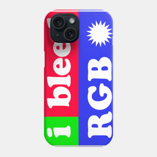 I bleed RGB Phone Case