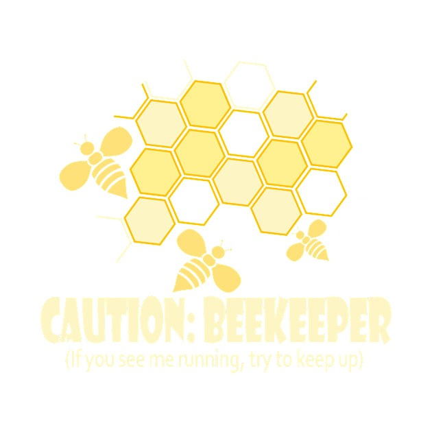 Caution BeeKeeper - If You See Me Running Try and Keep up, Funny Beekeeper Shirt, Beekeeping Tshirt, Honeybee Tee by BlueTshirtCo