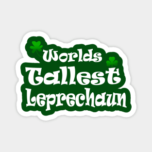 funny Irish Worlds tallest leprechaun St Patricks Magnet