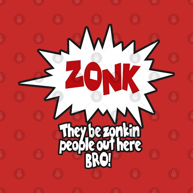 The Zonk Funny Gift TShirt TeePublic