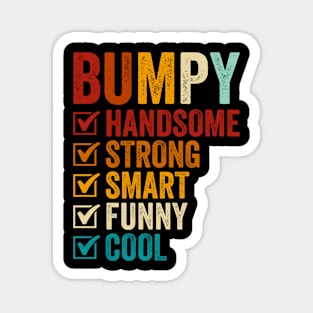 Bumpy Handsome Strong Smart Funny Cool Fathers Day Magnet