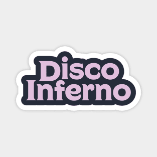 Disco Inferno Magnet