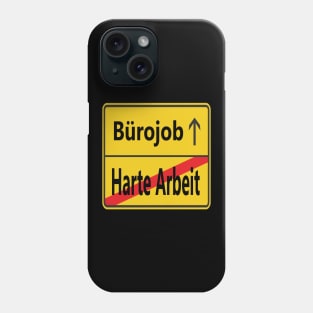 Harte Arbeit? Bürojob! Phone Case