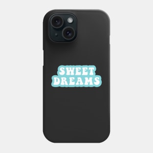 Sweet Dreams Phone Case