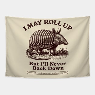 Vintage Armadillo Quote T-Shirt - "I May Roll Up But I'll Never Back Down" Tapestry