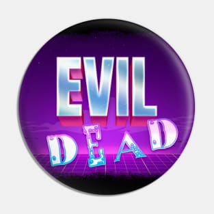 Evil Dead 1980s Style Pin