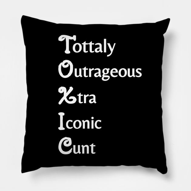 tottaly outrageous xtra iconic cunt Pillow by mdr design