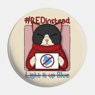 Red Instead Don't Light It Up Blue Pin