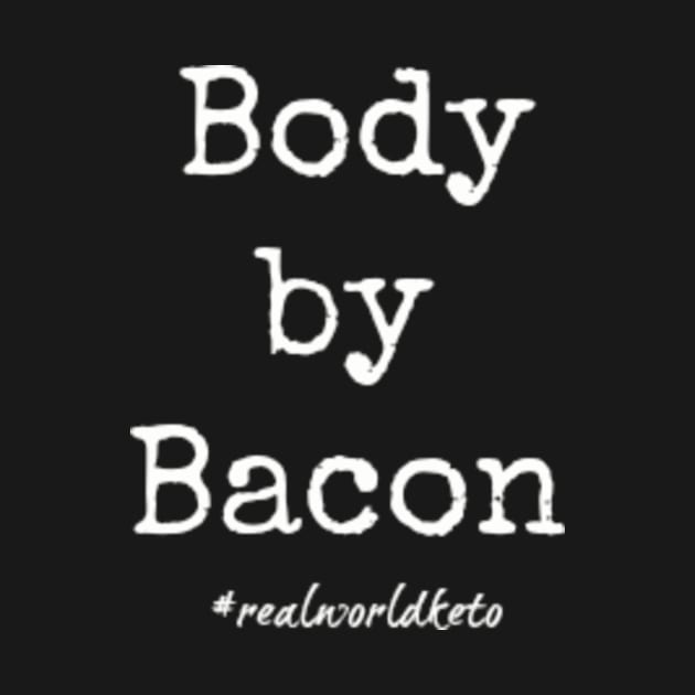 Body by Bacon by KetoMonster