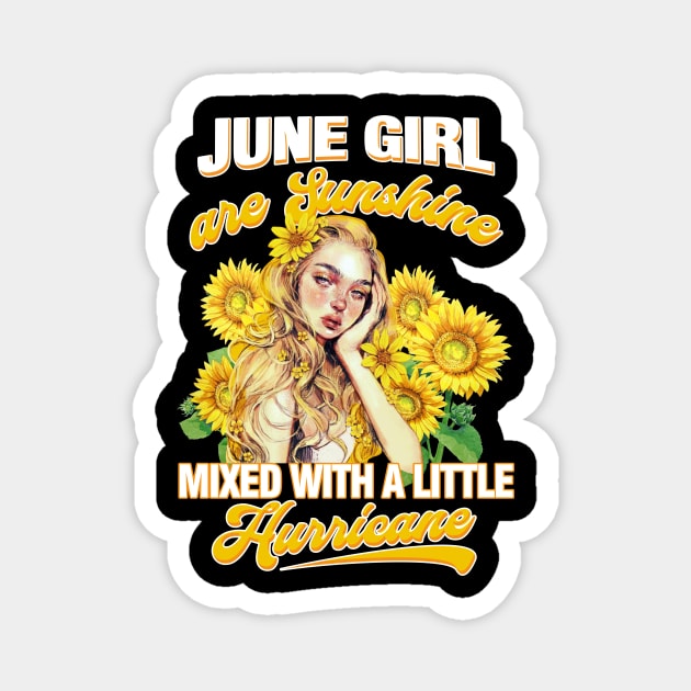 June Girl Sunshine Mixed Hurricane Shirt Cancer Leo Birthday Magnet by Elliottda