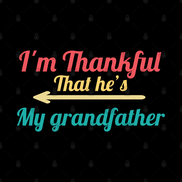 I'm Thankful That He's My grandfather vintage by MINOUCHSTORE