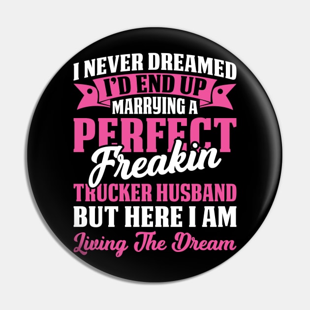 Marring A Perfect Trucker Husband Proud Trucker T Shirts For Trucker Gift For Trucker Family Pin by Murder By Text