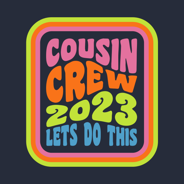 Cousin Crew 2023 Family Vacation Crew Cousin Squad 2023 by PodDesignShop