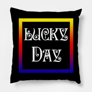 lucky day Pillow