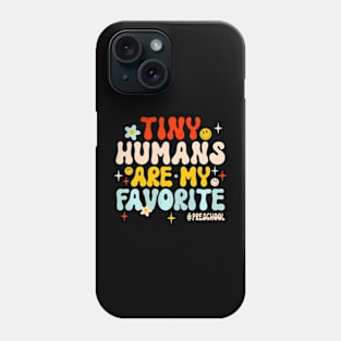 Tiny Humans Are My Favorite Preschool Teacher Phone Case