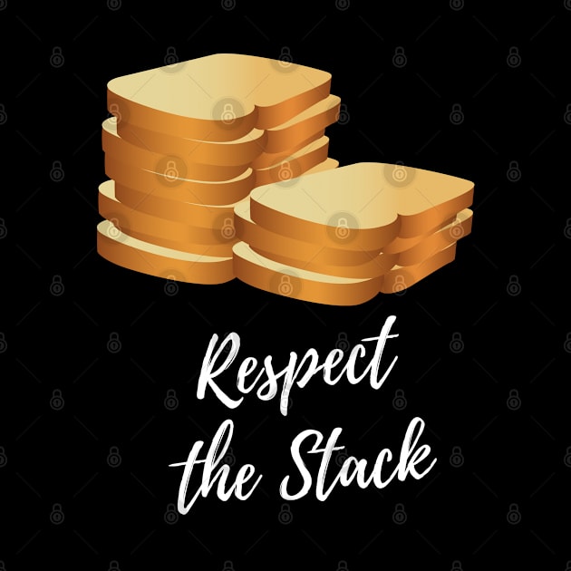 Respect the Stack - Bread by Meanwhile Prints