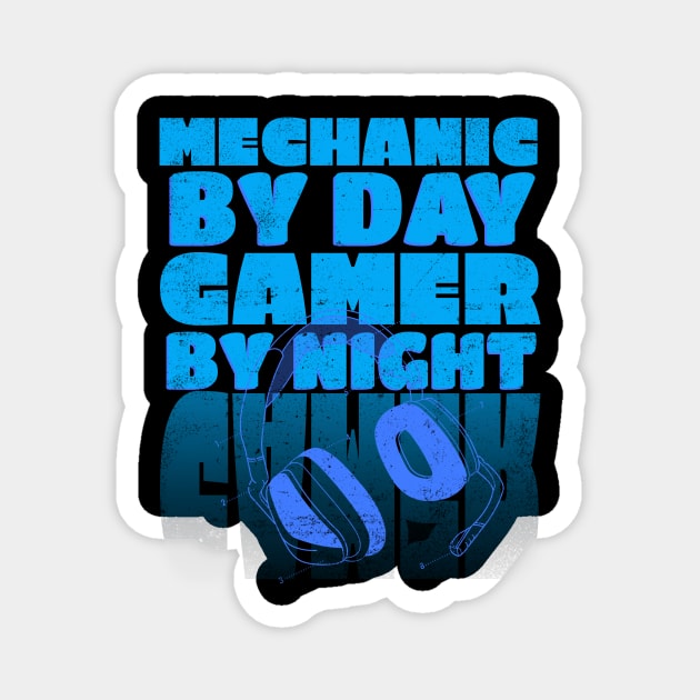 Gaming Quote Mechanic by Day Gamer by night in Blue Text Magnet by rizwanahmedr