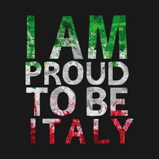 i am proud to be italy T-Shirt