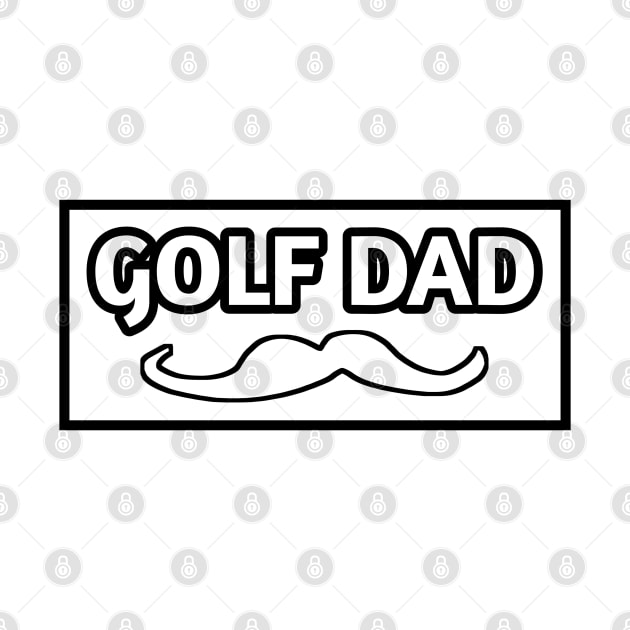 Golf Dad, Gift for Golf Players With Mustache by BlackMeme94