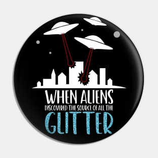 Aliens found the Source of all the Glitter (White Text) Pin