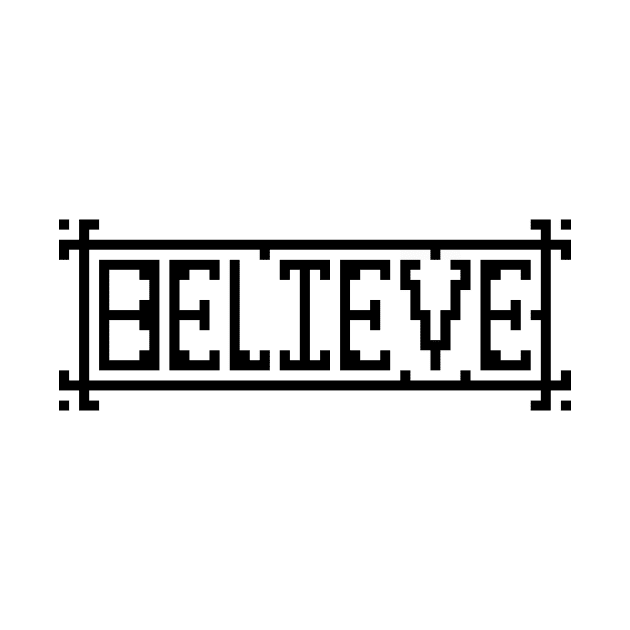 Believe Pixel Text by MacSquiddles