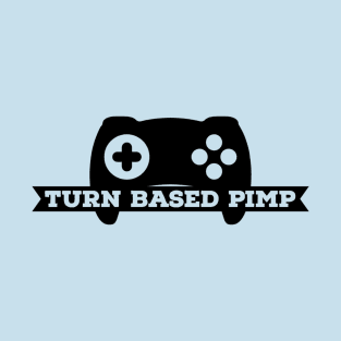 Turn Based Pimp T-Shirt