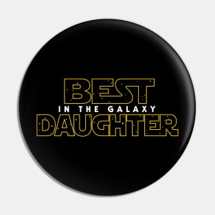 Best Daughter in the Galaxy v2 Pin