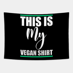 This is my vegan shirt Tapestry
