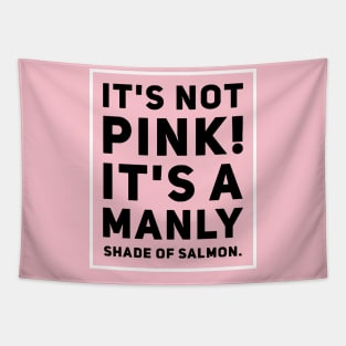 manly pink shirt Tapestry