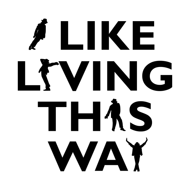 I like living this way - Michael Jackson by InkLove