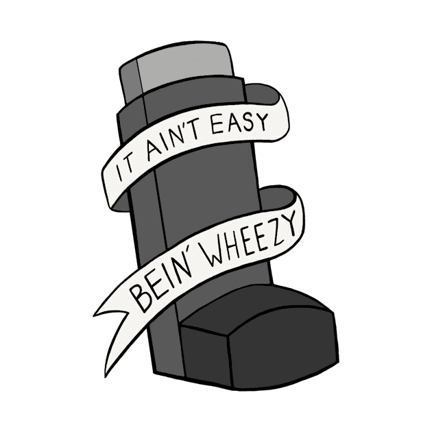 It Ain't Easy Bein' Wheezy by Sam's World