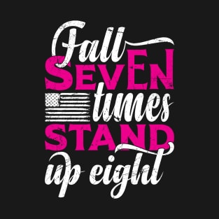 Fall seven times stand up eight T-Shirt