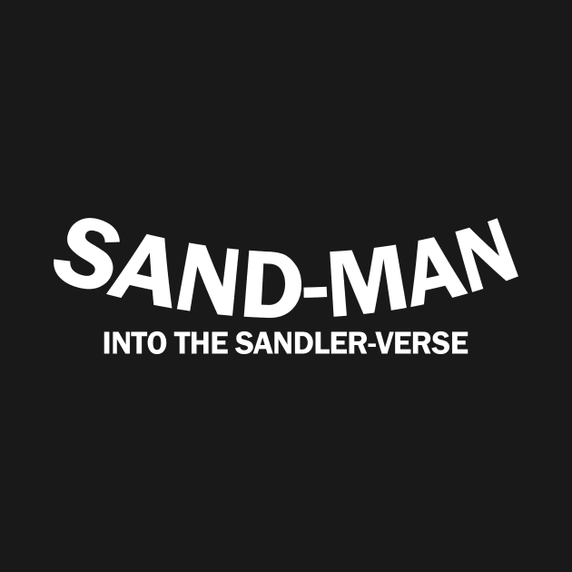 Sand-Man: Into the Sandler-Verse Logo Tee by IntoTheSandlerverse